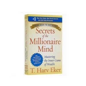 The Secret of The Millionaire Mind T. Harv Eker