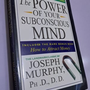 The Power of Your Subconscious Mind Joseph Murphy