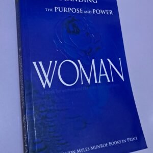 Understanding The Purpose and Power of  Woman Dr. Myles Munroe