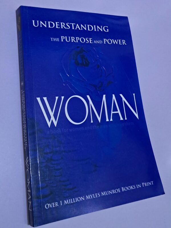 Understanding The Purpose and Power of  Woman Dr. Myles Munroe